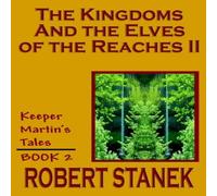 Robert Stanek The Kingdoms & the Elves of the Reaches II (Keeper Martin's Robert Stanek Multicolor