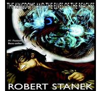Robert Stanek The Kingdoms & the Elves of the Reaches (Keeper Martin's Tales Robert Stanek Multicolor