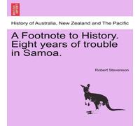 Robert Stevenson A Footnote to History. Eight years of trouble in Samoa. Paperback Book Robert Stevenson Multicolor