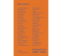Robert Storr: Writings on Art 1980-2005: By Robert Storr