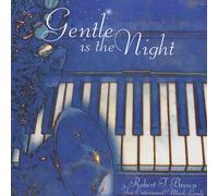 Robert T. Brown - Gentle Is the Night