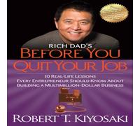 Robert T. Kiyosaki Rich Dad's Before You Quit Your Job : 10 Real-Life Lessons Every Robert T. Kiyosaki Multicolor