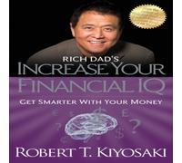 Robert T. Kiyosaki Rich Dad's Increase Your Financial IQ : Get Smarter with Your Robert T. Kiyosaki Multicolor
