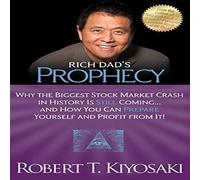 Robert T. Kiyosaki Rich Dad's Prophecy : Why the Biggest Stock Market Crash in Robert T. Kiyosaki Multicolor