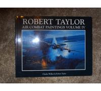 Robert Taylor: v.4 (Robert Taylor: Air Combat Paintings)