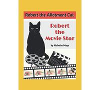 Robert The Allotment Cat: Robert The Movie Star