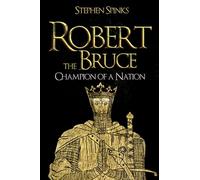 Robert the Bruce: Champion of a Nation