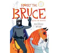Robert the Bruce : King of Scots