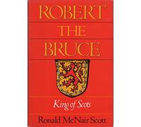 Robert the Bruce, King of Scots