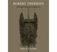 Robert Therrien: This Is a Story