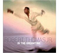 Robert Thomas Jr. - In The Dreamtime