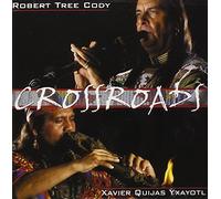 Robert Tree Cody and Xavier Quijas Yxay - Crossroads
