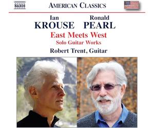 Robert Trent - Ronald Pearl; Ian Krouse: East Meets West (Solo Guitar Works)