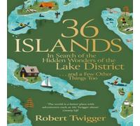 Robert Twigger 36 Islands : In Search of the Hidden Wonders of the Lake District Robert Twigger Multicolor