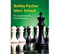 Robert Ullrich Robert Bobby Fischer lehrt Schach: Ein programmierter (Hardback)