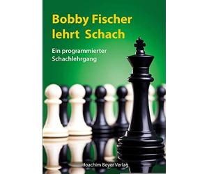 Robert Ullrich Robert Bobby Fischer lehrt Schach: Ein programmierter (Hardback)