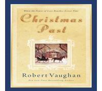 Robert Vaughan An Christmas Past: When the Power of Love Reaches Across Time N/A Book Robert Vaughan Multicolor