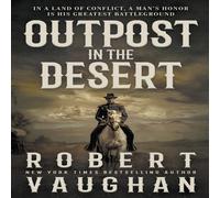 Robert Vaughan Outpost in the Desert: A Classic Western Novel Paperback Book Robert Vaughan Multicolor