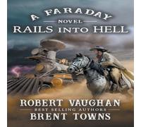 Robert Vaughan Rails Into Hell: A Faraday Novel Paperback Book Robert Vaughan Multicolor