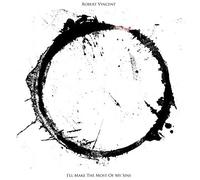Robert Vincent - I'll Make The Most Of My Sins