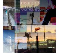 Robert Vincent – In This Town You're Owned – 12" Vinyl LP (2020)
