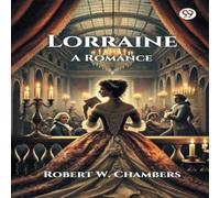 Robert W. Chambers Lorraine A Romance Paperback Book Robert W. Chambers Multicolor