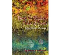 Robert W. Chambers: Maker of Moons