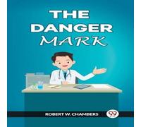 Robert W. Chambers THE DANGER MARK Paperback Book Robert W. Chambers Multicolor