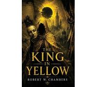 Robert W Chambers The King in Yellow (Hardback) (US IMPORT)