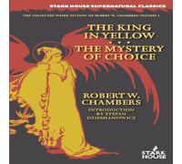 Robert W. Chambers The King in Yellow / The Mystery of Choice Paperback Book Robert W. Chambers Multicolor