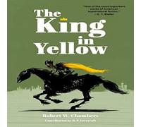 Robert W. Chambers The King in Yellow (Warbler Classics Annotated Edition) Paperback Book Robert W. Chambers Multicolor