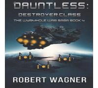Robert Wagner Dauntless: Destroyer Class Paperback Book Robert Wagner Multicolor