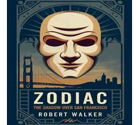 Robert Walker Zodiac: The Shadow over San Francisco N/A Book Robert Walker Multicolor