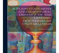 Robert Wallace A Plain Statement & Scriptural Defence of the Leading Doctrines Robert Wallace Multicolor