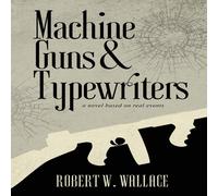 Robert Wallace Machine Guns & Typewriters Hardcover Book Robert Wallace Multicolor