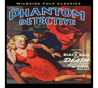 Robert Wallace The Phantom Detective: The Black Ball of Death Paperback Book Robert Wallace Multicolor