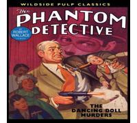 Robert Wallace The Phantom Detective: The Dancing Doll Murders Paperback Book Robert Wallace Multicolor