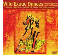 Robert Walzel - Wild Exotic Dances: Music for Clarinet by James Scott Balentine