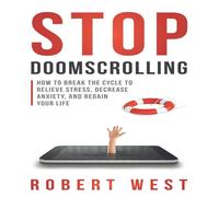 Robert West Stop Doomscrolling: How to Break the Cycle to Relieve Stress Robert West Multicolor