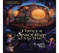Robert West The There's a Spaceship in My Tree Paperback Book Robert West Multicolor