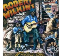 Robert Wilkins – The Original Rolling Stone