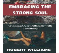 Robert Williams Embracing the Strong Soul: Winning Over Difficulty with Robert Williams Multicolor