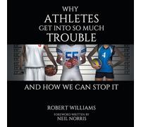Robert Williams Why Athletes Get into So Much Trouble & How We Can Stop It Robert Williams Multicolor