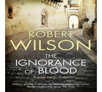 Robert Wilson The Ignorance of Blood Paperback Book Robert Wilson Multicolor