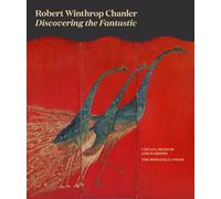 Robert Winthrop Chanler: Discovering the Fantastic