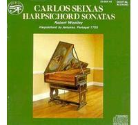 Robert Woolley - Seixas: Harpsichord Sonatas