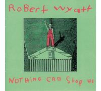 Robert Wyatt Nothing Can Stop Us CD NEW