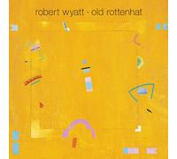 Wyatt, Robert - Old Rottenhat