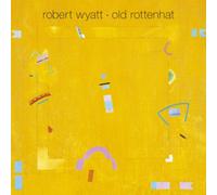 Robert Wyatt – Old Rottenhat – CD (2008)