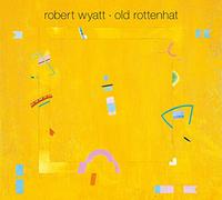 Robert Wyatt - Old Rottenhat [Japan CD] HSE-10081